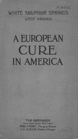 ["&lt;p&gt; Pamphlet.  Cover title: White Sulphur Springs, West Virginia : a European cure in America.  Includes map.&lt;/p&gt;"]