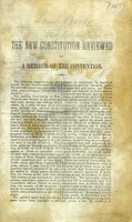 &lt;p&gt; Pamphlet. Authorized by Samuel Woods, a delegate to the Second Constitutional Convention of 1872, reviewing the merits of the revised constitution of West Virginia.&lt;/p&gt;