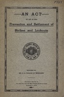 ["&lt;p&gt; Pamphlet. Act proposed to the West Virginia Legislature and printed by authority of the Executive Council of the West Virginia Board of Trade in Charleston, on December 1, 1914. The bill would be called the Industrial Disputes Investigation Act, 1913.&lt;/p&gt;"]
